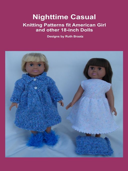 Title details for Nighttime Casual, Knitting Patterns fit American Girl and other 18-Inch Dolls by Ruth Braatz - Available
